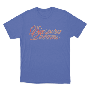 Diaspora Dreams Unisex T Shirt Blue